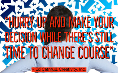 Stop trying to make the perfect decision