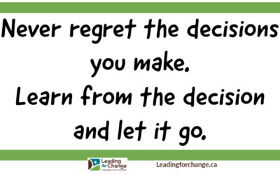 Don’t regret the decisions you make